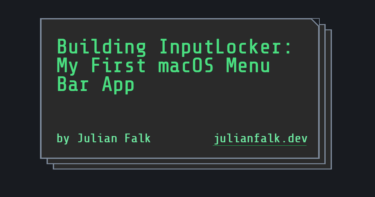Building InputLocker: My First macOS Menu Bar App