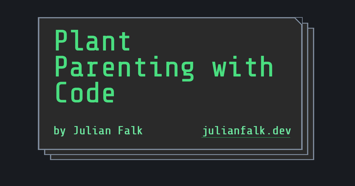 Plant Parenting with Code